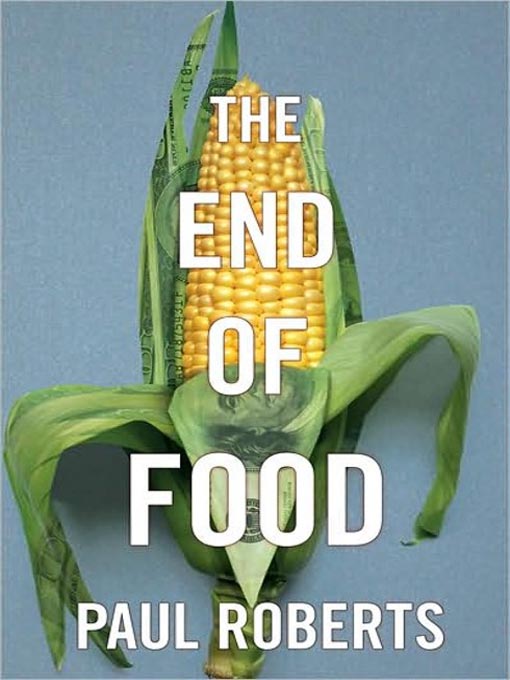 Title details for The End of Food by Paul Roberts - Available